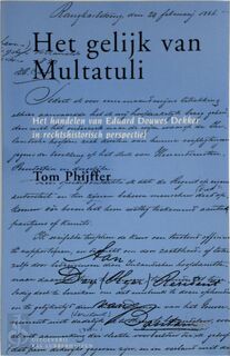 Het gelijk van Multatuli - Tom Phijffer (ISBN 9789076314426)
