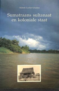Sumatraans sultanaat en koloniale staat - Elsbeth Locher-Scholten (ISBN 9789067180689)