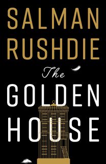 The golden house : a novel - Salman Rushdie (ISBN 9781787330153)