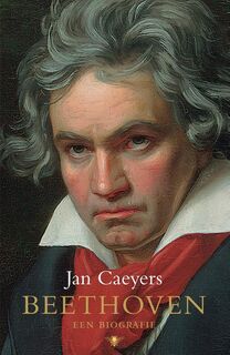 Beethoven - Een Biografie - Jan Caeyers (ISBN 9789403174501)
