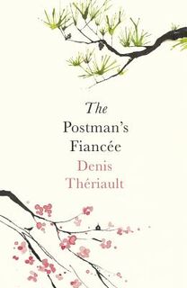 The Postman's Fiancée - Denis Theriault (ISBN 9781786071132)