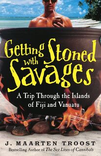 Getting Stoned with Savages - J. Maarten Troost (ISBN 9780767921992)