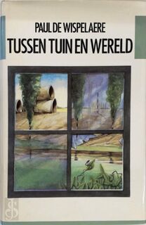 Tussen tuin en wereld - Paul de Wispelaere (ISBN 9789029557603)