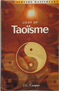 Licht op taoïsme - J.C. Cooper, Aleid Swierenga (ISBN 9789063255442)