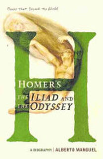 Homer's the Iliad and the Odyssey - Alberto Manguel (ISBN 9781553652663)
