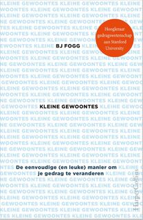 Kleine gewoontes - Bj Fogg (ISBN 9789402704785)