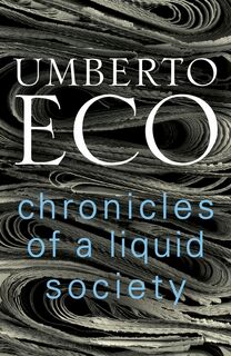 Chronicles of a liquid society - Umberto Eco (ISBN 9781784705206)