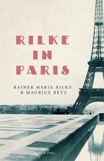 Rilke in paris - Rainer Maria Rilke, Maurice Betz (ISBN 9781782274742)