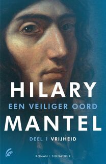 Een veiliger oord - Vrijheid Deel - Hilary Mantel (ISBN 9789056724702)