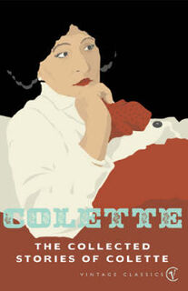 Collected Stories of Colette - Colette (ISBN 9780099449089)