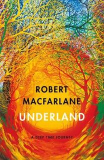 Underland - Robert Macfarlane (ISBN 9780141030579)