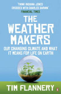 The Weather Makers - Tim Flannery (ISBN 9780141026275)