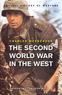 The Second World War in the West - Charles Messenger (ISBN 9780304359851)