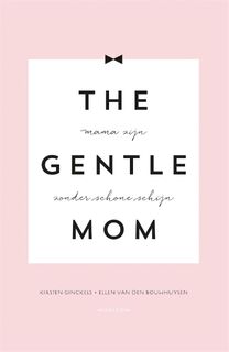 The gentlemom - Kirsten Ginckels, Ellen van den Bouwhuysen (ISBN 9789492159311)