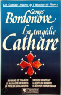 La tragédie cathare - Georges Bordonove (ISBN 9782857043591)