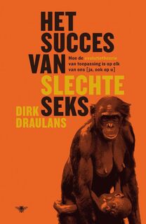 Het succes van slechte seks - Dirk Draulans (ISBN 9789085425243)