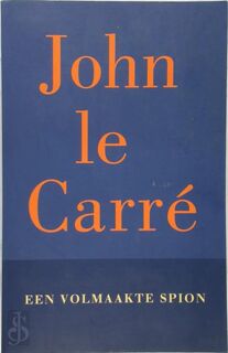 Een volmaakte spion - John Le Carre, Rob van Moppes (ISBN 9789024540013)