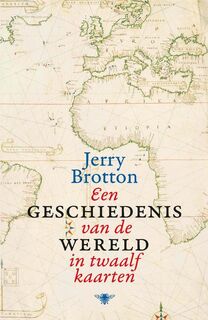 Een geschiedenis van de wereld in twaalf kaarten - Jerry Brotton (ISBN 9789085424932)