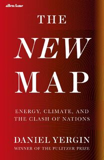 The new map: energy, climate, and the clash of nations - Daniel Yergin (ISBN 9780241472347)