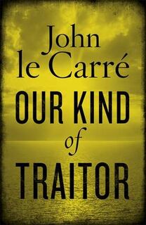 Our Kind of Traitor - John Le Carré (ISBN 9780670919017)