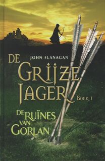 De Grijze Jager 1 : De ruïnes van Gorlan - John Flanagan (ISBN 9789025750657)