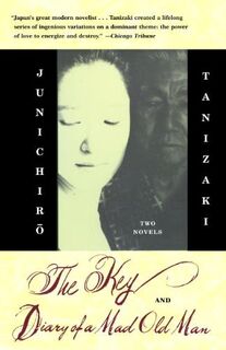 The Key and Diary of a Mad Old Man - Junichiro Tanizaki (ISBN 9781400079001)