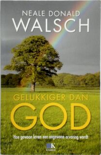 Gelukkiger dan God - Neale Donald Walsch (ISBN 9789021533438)