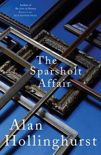 The Sparsholt Affair - Alan Hollinghurst (ISBN 9781447208211)