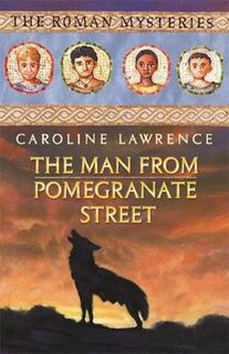 The Man from Pomegranate Street - Caroline Lawrence (ISBN 9781842551936)