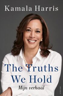 The Truths We Hold - Mijn verhaal - Kamala Harris (ISBN 9789000369317)