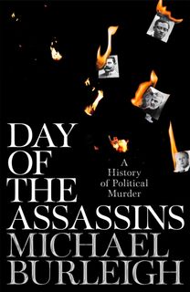 Day of the Assassins - Michael Burleigh (ISBN 9781529030143)