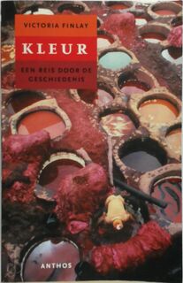Kleur - Een reis door de geschiedenis - Victoria Finlay, Meile Snijders (ISBN 9789041409263)