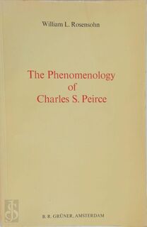 Phenomenology of charles s. peirce - Rosensohn (ISBN 9789060320242)