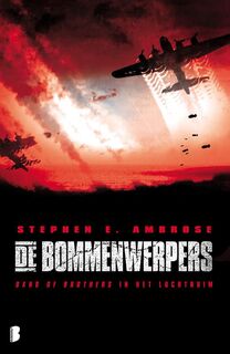 De bommenwerpers - Stephen E Ambrose (ISBN 9789022554869)