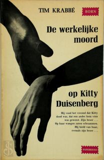 De werkelijke moord op Kitty Duisenberg - Tim Krabbé