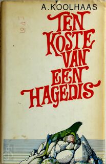 Ten koste van een hagedis - A. Koolhaas (ISBN 9789028201125)