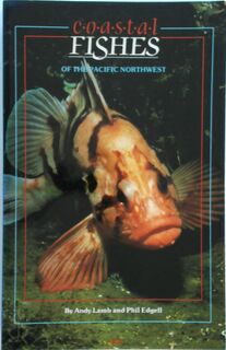 Coastal Fishes of the Pacific Northwest - Andrew Lamb, Phil Edgell (ISBN 9780920080757)