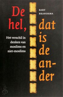 De hel, dat is de ander - B. Brandsma (ISBN 9789085710325)