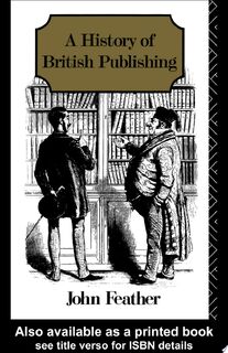 A History of British Publishing - John Feather (ISBN 9780415026543)