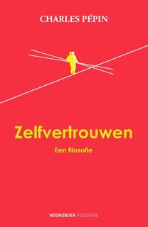 Zelfvertrouwen. Een filosofie - Charles Pépin (ISBN 9789056157739)