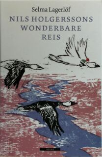 Nils Holgerssons wonderbare reis - Selma Lagerlöf (ISBN 9789045016597)