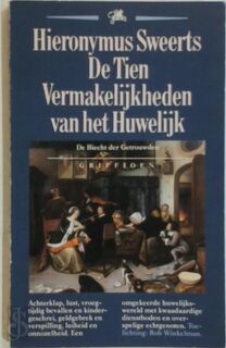 De tien vermakelijkheden van het huwelijk - H. Sweerts, M.A. E.K. / Schenkeveld-Van der Dussen Grootes (ISBN 9789021405636)