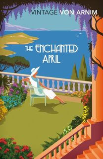 The Enchanted April - Von Arnim Elizabeth (ISBN 9781784870461)