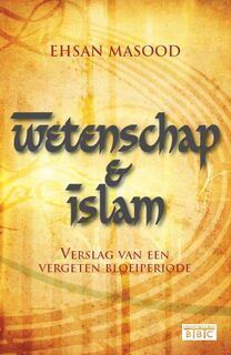Wetenschap en Islam - Ehsan Masood (ISBN 9789085712855)