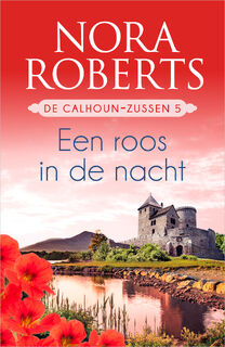 Een roos in de nacht - Nora Roberts (ISBN 9789402766530)