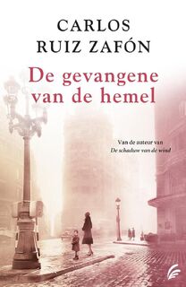 De Gevangene van de hemel - Carlos Ruiz Zafón (ISBN 9789044984231)