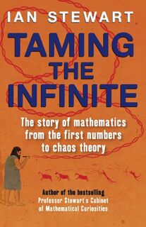 Taming the Infinite - Ian Stewart (ISBN 9781847240170)