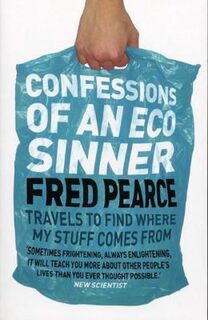 Confessions of an Eco Sinner - Fred Pearce (ISBN 9781905811120)