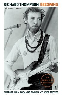 Beeswing: fairport, folk rock and finding my voice, 1967 75 - Richard Thompson (ISBN 9780571348169)