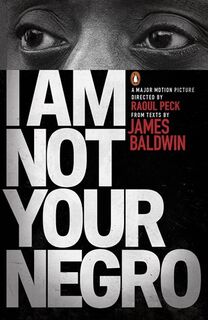 I Am Not Your Negro - James Baldwin (ISBN 9780241508640)